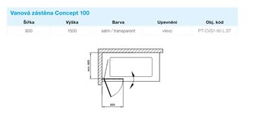 CONCEPT 100 vaňová zástena 80x150 cm, ľavá, lietacia, satin/sklo číre PT-CVS1-80 L ST Technický nákres